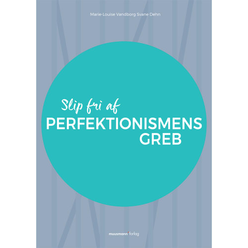 Slip fri af perfektionismens greb – Hæftet fra 9788793430815