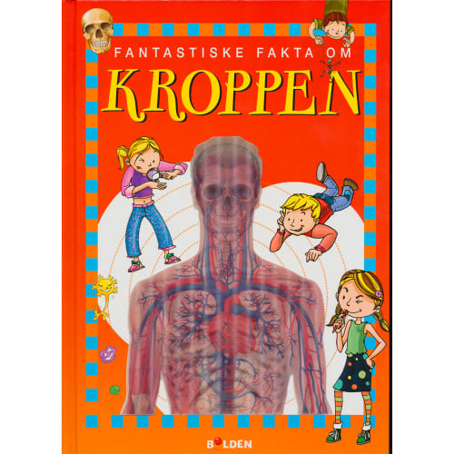 Fantastiske fakta om kroppen – Indbundet fra 9788771061888