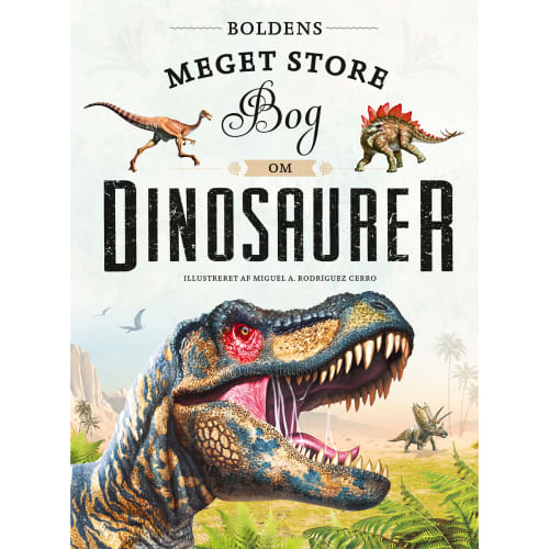 Boldens meget store bog om dinosaurer – Indbundet fra 9788772056098