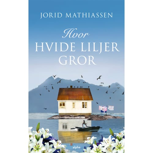 Hvor hvide liljer gror – Indbundet fra 9788772391397