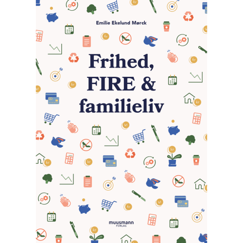 Frihed, FIRE & familieliv – Hæftet fra 9788794086264